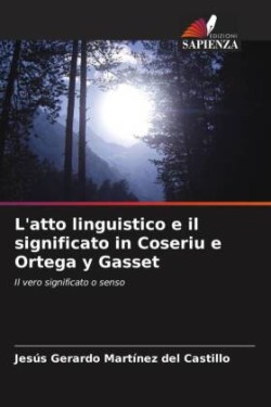 L'atto linguistico e il significato in Coseriu e Ortega y Gasset