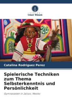 Spielerische Techniken zum Thema Selbsterkenntnis und Persönlichkeit