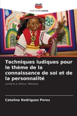 Techniques ludiques pour le thème de la connaissance de soi et de la personnalité