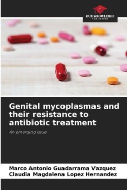 Genital mycoplasmas and their resistance to antibiotic treatment