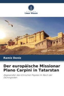 europäische Missionar Plano Carpini in Tatarstan