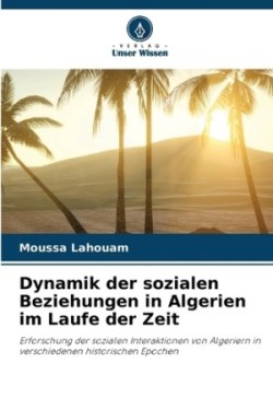 Dynamik der sozialen Beziehungen in Algerien im Laufe der Zeit