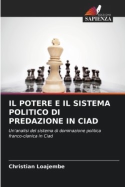 Potere E Il Sistema Politico Di Predazione in Ciad