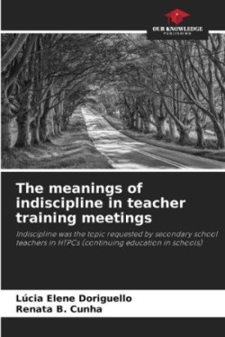 meanings of indiscipline in teacher training meetings
