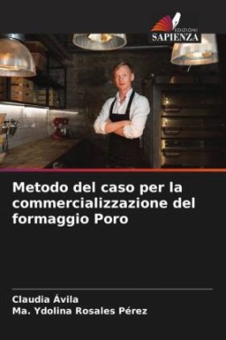 Metodo del caso per la commercializzazione del formaggio Poro