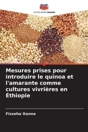 Mesures prises pour introduire le quinoa et l'amarante comme cultures vivrières en Éthiopie