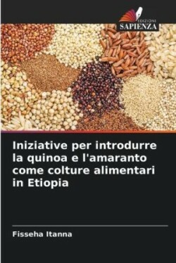 Iniziative per introdurre la quinoa e l'amaranto come colture alimentari in Etiopia