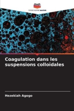 Coagulation dans les suspensions colloïdales