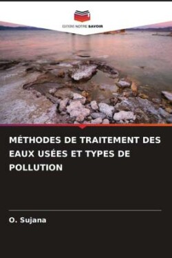 MÉTHODES DE TRAITEMENT DES EAUX USÉES ET TYPES DE POLLUTION