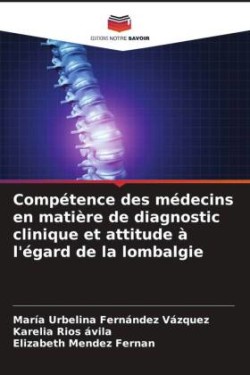 Compétence des médecins en matière de diagnostic clinique et attitude à l'égard de la lombalgie