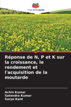 Réponse de N, P et K sur la croissance, le rendement et l'acquisition de la moutarde