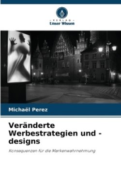 Veränderte Werbestrategien und -designs