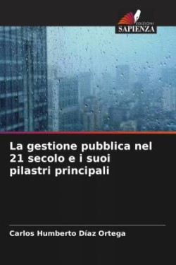 gestione pubblica nel 21 secolo e i suoi pilastri principali