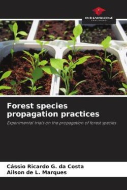 Forest species propagation practices