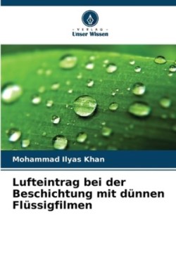 Lufteintrag bei der Beschichtung mit dünnen Flüssigfilmen