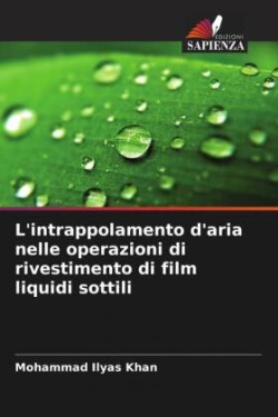 L'intrappolamento d'aria nelle operazioni di rivestimento di film liquidi sottili