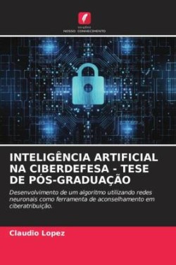 Inteligência Artificial Na Ciberdefesa - Tese de Pós-Graduação