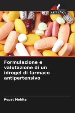 Formulazione e valutazione di un idrogel di farmaco antipertensivo