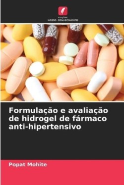 Formulação e avaliação de hidrogel de fármaco anti-hipertensivo