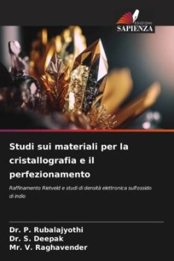 Studi sui materiali per la cristallografia e il perfezionamento