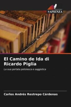 El Camino de Ida di Ricardo Piglia