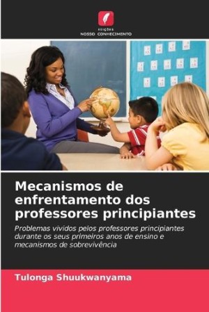 Mecanismos de enfrentamento dos professores principiantes