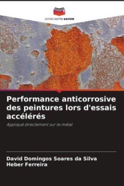 Performance anticorrosive des peintures lors d'essais accélérés