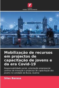 Mobilização de recursos em projectos de capacitação de jovens e da era Covid-19