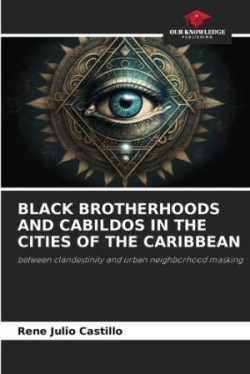 Black Brotherhoods and Cabildos in the Cities of the Caribbean