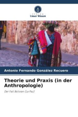 Theorie und Praxis (in der Anthropologie)