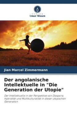 angolanische Intellektuelle in "Die Generation der Utopie"