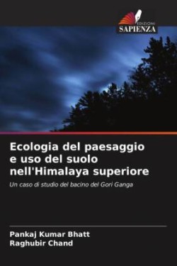 Ecologia del paesaggio e uso del suolo nell'Himalaya superiore