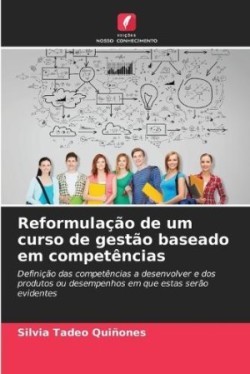 Reformulação de um curso de gestão baseado em competências