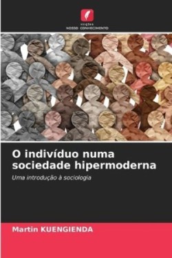 O indivíduo numa sociedade hipermoderna