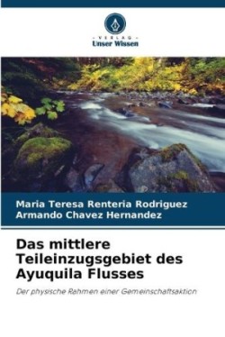 mittlere Teileinzugsgebiet des Ayuquila Flusses