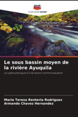 Le sous bassin moyen de la rivière Ayuquila