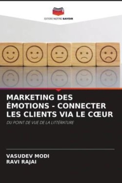 MARKETING DES ÉMOTIONS - CONNECTER LES CLIENTS VIA LE C UR