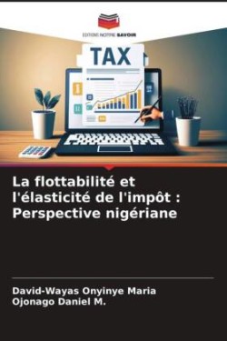 La flottabilité et l'élasticité de l'impôt : Perspective nigériane