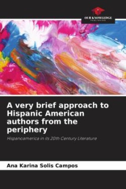 A very brief approach to Hispanic American authors from the periphery