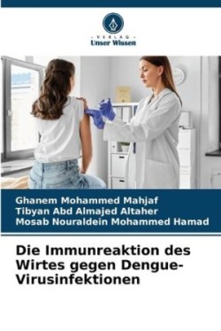 Immunreaktion des Wirtes gegen Dengue-Virusinfektionen