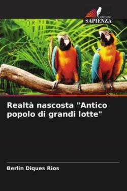 Realtà nascosta "Antico popolo di grandi lotte"