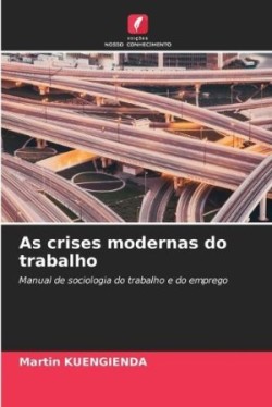 As crises modernas do trabalho