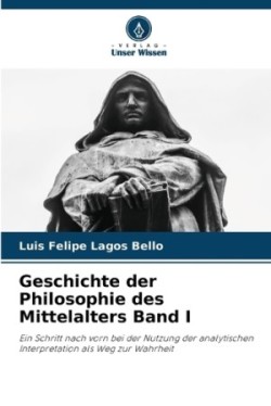 Geschichte der Philosophie des Mittelalters Band I