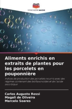 Aliments enrichis en extraits de plantes pour les porcelets en pouponnière