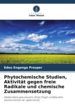 Phytochemische Studien, Aktivität gegen freie Radikale und chemische Zusammensetzung