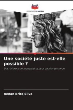 Une société juste est-elle possible ?