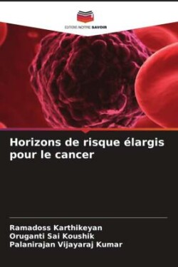 Horizons de risque élargis pour le cancer