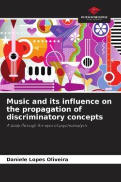 Music and its influence on the propagation of discriminatory concepts