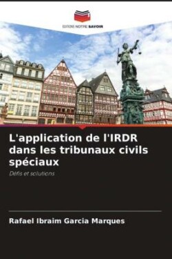 L'application de l'IRDR dans les tribunaux civils spéciaux