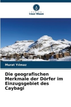 geografischen Merkmale der Dörfer im Einzugsgebiet des Caybagi